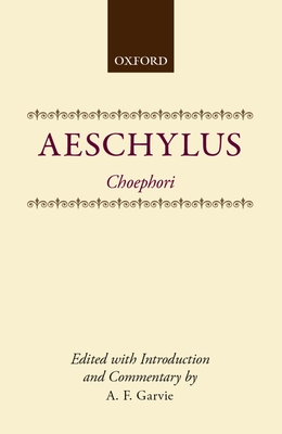 Choephori - Aeschylus, and Garvie, A. F. (Editor)