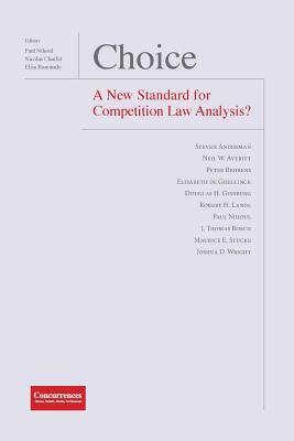 Choice - A New Standard for Competition Law Analysis? - Nihoul, Paul (Editor), and Charbit, Nicolas (Editor), and Ramundo, Elisa (Editor)