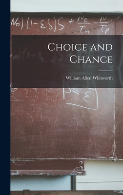 Choice and Chance - Whitworth, William Allen