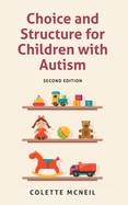 Choice and Structure for Children with Autism: Second Edition