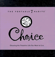 Choice: Choosing the Proactive Life You Want to Live - Franklin Covey Company