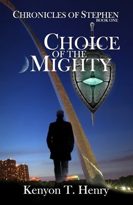 Choice of The Mighty - Henry, Kenyon T