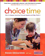 Choice Time: How to Deepen Learning Through Inquiry and Play, Prek-2