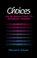 Choices: An Introduction to Decision Theory