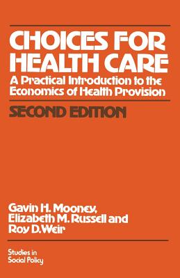 Choices for Health Care - Mooney, Gavin, and etc., and Russell, Elizabeth M.