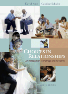 Choices in Relationships: Introduction to Marriage and Family (with Infotrac) - Knox, David, and Schacht, Caroline