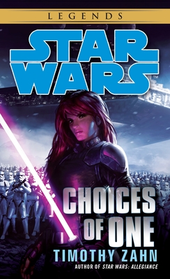 Choices of One: Star Wars Legends - Zahn, Timothy