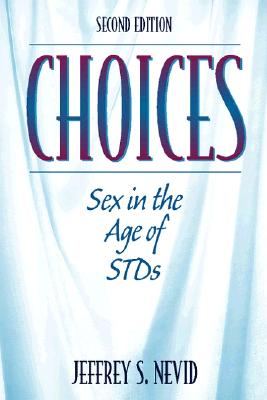 Choices: Sex in the Age of Stds - Nevid, Jeffrey S, and Gotfried, Fern