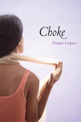 Choke - Lopez, Diana