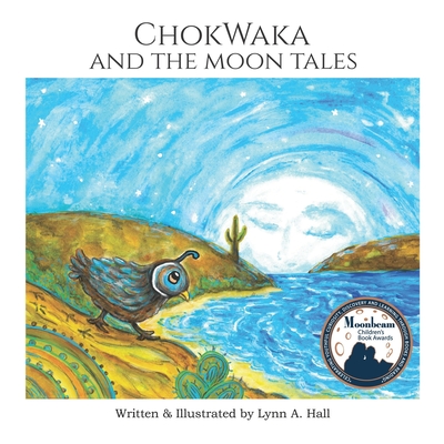 ChokWaka And The Moon Tales: A Sweet Children's Nature Book About Caring for Planet Earth and Each Other - Hall, Lynn A