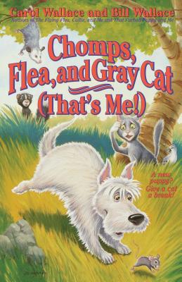 Chomps, Flea, and Gray Cat (That's Me!) - Wallace, Bill, and Wallace, Carol