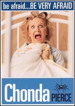 Chonda Pierce: Be Afraid... Be Very Afraid