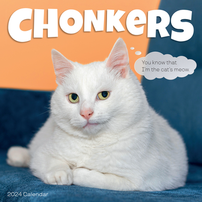 Chonkers Wall Calendar 2024: Irresistible Photos of Snozzy, Chonky Floofers Paired With Relaxation-Themed Quotes - Workman Calendars