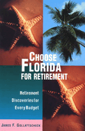 Choose Florida for Retirement: Retirement Discoveries for Every Budget