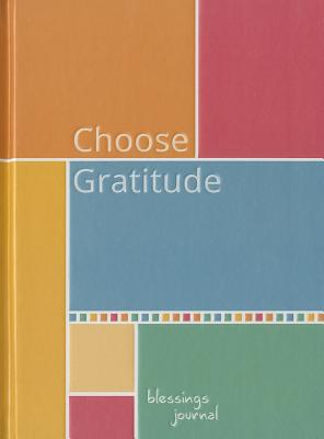 Choose Gratitude: Blessings Journal - Paine, Crystal