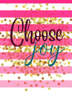Choose Joy: College Ruled Notebook