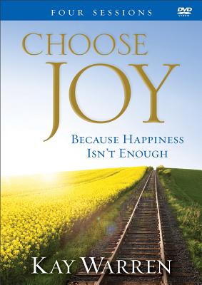 Choose Joy DVD: Because Happiness Isn't Enough (a Four-Session Study) - Warren, Kay
