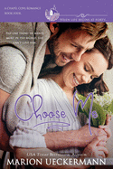 Choose Me: A clean, sweet, faith-filled, small-town romance, where life begins at forty.