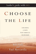 Choose the Life Leader's Guide with DVD: Exploring a Faith That Embraces Discipleship