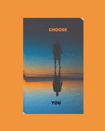 Choose You: God says You get to choose!