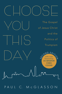 Choose You This Day, Second Edition - McGlasson, Paul C, and Coons, Chris (Foreword by)