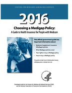 Choosing a Medigap Policy 2016: A Guide to Health Insurance for People with Medicare