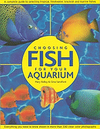Choosing Fish for Your Aquarium: A Complete Guide to Selecting Tropical, Freshwater, Brackish and Marine Fishes