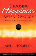 Choosing Happiness After Divorce: A Woman's 52 Week Guide to Living a Positive Life