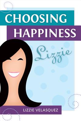 Choosing Happiness - Velasquez, Lizzie