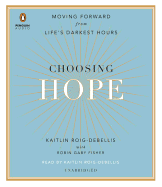 Choosing Hope: Moving Forward from Life's Darkest Hours