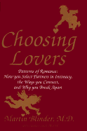 Choosing Lovers: Patterns of Romance, How You Select Partners in Intimacy, the Ways You Connect, and Why You Break AP