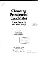 Choosing Presidential Candidates: How Good Is the New Way?: Held on October 18, 1979, and Sponsored by the American Enterprise Institute for Public Policy Research, Washington, D.C. - American Enterprise Institute for Public Policy Research