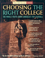 Choosing the Right College 2004: The Whole Truth about America's Top Schools