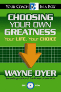 Choosing Your Own Greatness: Your Life, Your Choice