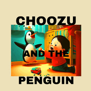 Choozu and the Penguin