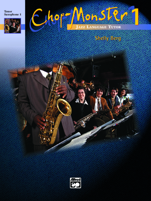 Chop-Monster, Bk 1: Tenor Saxophone 2, Book & CD - Berg, Shelly