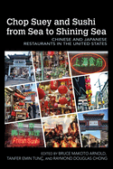 Chop Suey and Sushi from Sea to Shining Sea: Chinese and Japanese Restaurants in the United States
