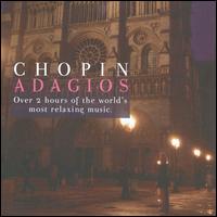 Chopin Adagios - Claudio Arrau (piano); Jean-Yves Thibaudet (piano); Martha Argerich (piano); Mischa Maisky (cello); Nelson Freire (piano);...