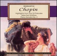 Chopin: Highlights from the 24 Preludes; Selected Waltzes; Piano Sonata No. 2 - Arthur Lima (piano); Russell Sherman (piano); Sylvia Capova (piano)