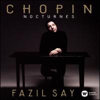 Chopin: Nocturnes - Fazil Say (piano)