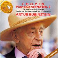 Chopin: Piano Concerto No. 2; Fantasia on Polish Airs; Andante Spianato & Grand Polonaise - Arthur Rubinstein (piano)