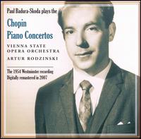 Chopin: Piano Concertos - Paul Badura-Skoda (piano); Vienna State Opera Orchestra; Artur Rodzinski (conductor)