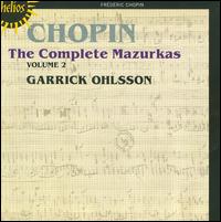 Chopin: The Complete Mazurkas, Vol. 2 - Garrick Ohlsson (piano)