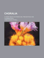 Choralia: a Handy Book for Parochial Precentors and Choirmasters