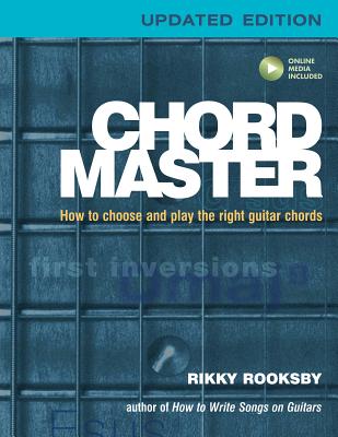 Chord Master: How to Choose and Play the Right Guitar Chords - Rooksby, Rikky