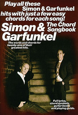 Chord Songbook - Simon, Paul (Creator), and Garfunkel, Art (Creator)