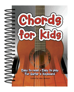 Chords For Kids: Easy to Read, Easy to Play, For Guitar & Keyboard