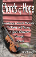 Chords of Hope: Overcoming Common Musician Problems and Resting In God's Character Through Hymns
