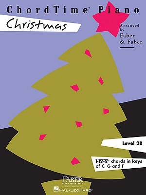 ChordTime Piano Christmas Level 2B: Level 2b - Faber, Nancy (Adapted by), and Faber, Randall (Adapted by)