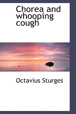 Chorea and Whooping Cough - Sturges, Octavius